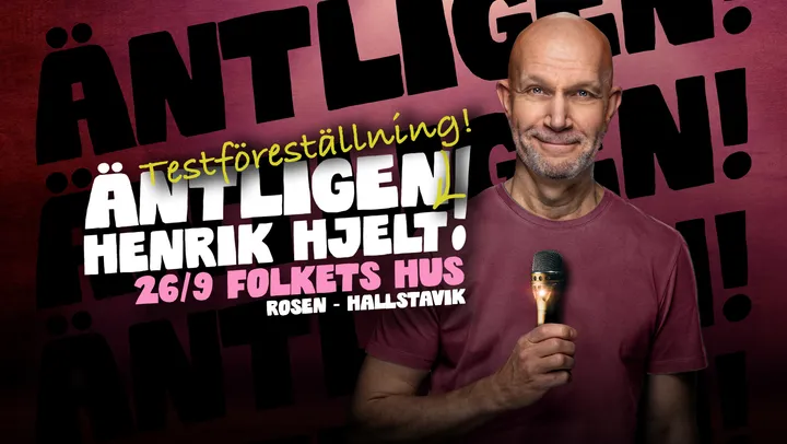 Henrik Hjelt - "Äntligen!" - Provföreställning – Hallstavik