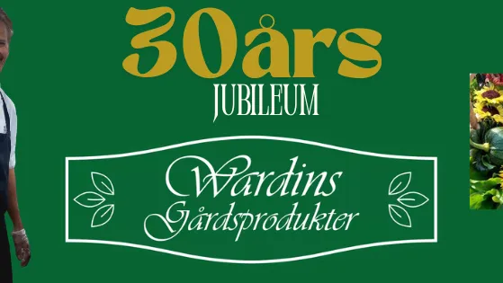 Wardins Gårdsprodukter firar 30års Jubileum  – Wardins Gårdsprodukter, Jäla 