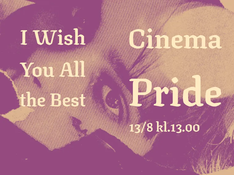 Cinema Pride - I Wish You All the Best  – Norrtälje