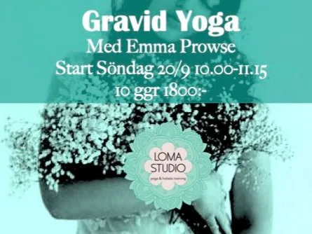 Yoga för Gravida på Loma Studio/ med Emma Prowse Sönd 10.00-11.15 Start 20/9 – Visby